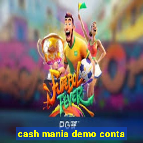 cash mania demo conta